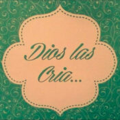 DIOS LAS CRIA